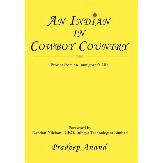 An Indian in Cowboy Country: Stories from an Immigrant's Life, (Hardcover)