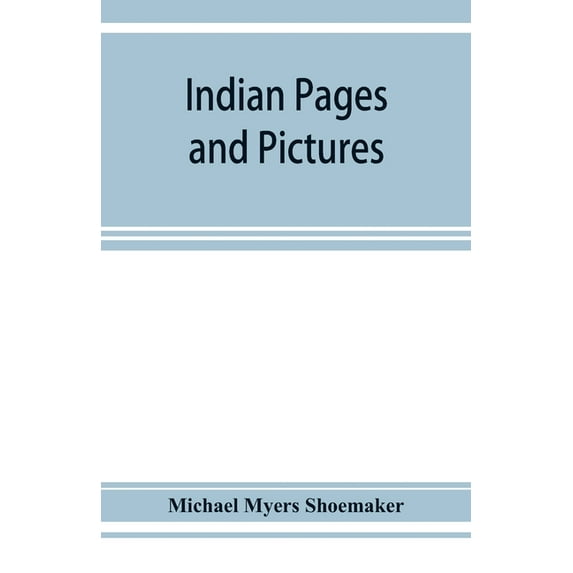 Indian pages and pictures: Rajputana, Sikkím, the Punjab, and Kashmir, (Paperback)