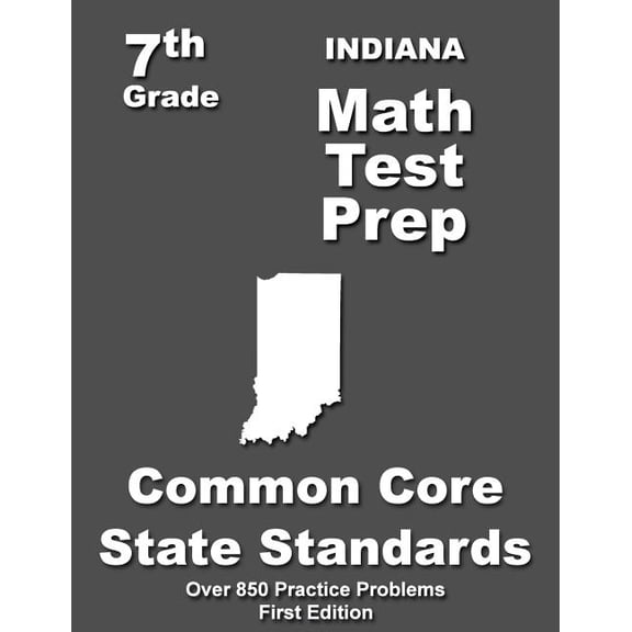Indiana 7th Grade Math Test Prep: Common Core Learning Standards, (Paperback)