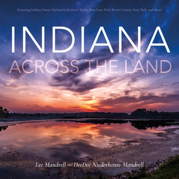 Pre-Owned Indiana Across the Land (Hardcover) 0253029686 9780253029683