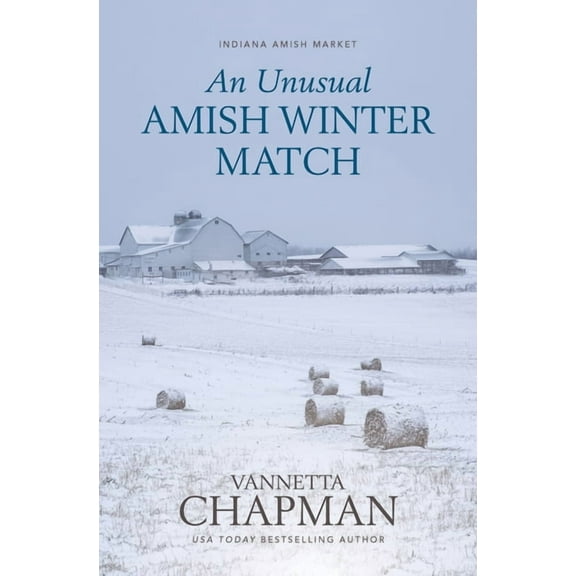 Indiana Amish Market An Unusual Amish Winter Match, Book 3, (Hardcover)