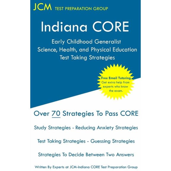 Indiana CORE Early Childhood Generalist Science, Health, and Physical Education - Test Taking Strategies: Indiana CORE 0, (Paperback)
