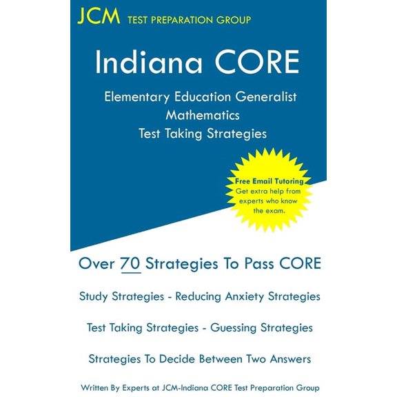 Indiana CORE Elementary Education Generalist Mathematics - Test Taking Strategies: Indiana CORE 061 - Free Online Tutori, (Paperback)