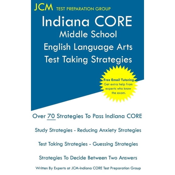 Indiana CORE Middle School English Language Arts - Test Taking Strategies: Indiana CORE 020 - Free Online Tutoring, (Paperback)