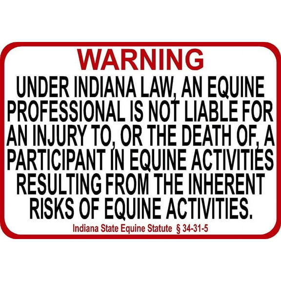 Indiana Equine Liability Warning Metal Sign with 1" letters for barns, stables, arenas Size: 16 x 12 Inch