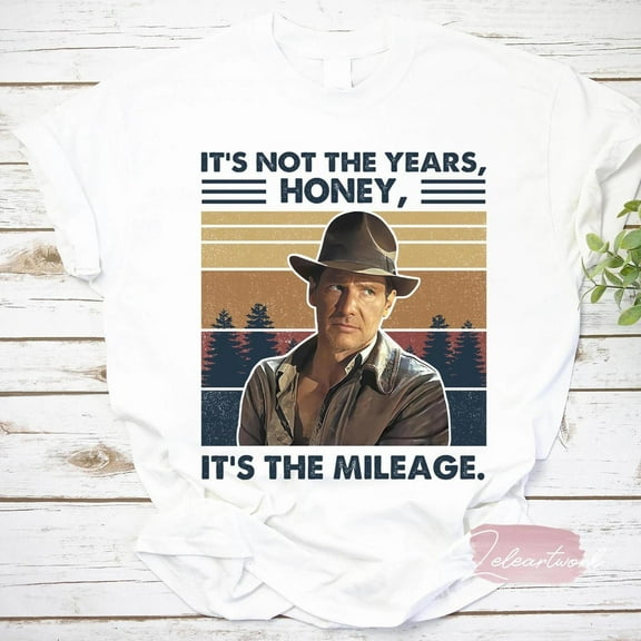 Indiana Jones It's Not The Years Honey It's The Mileage Vintage Retro T-Shirt