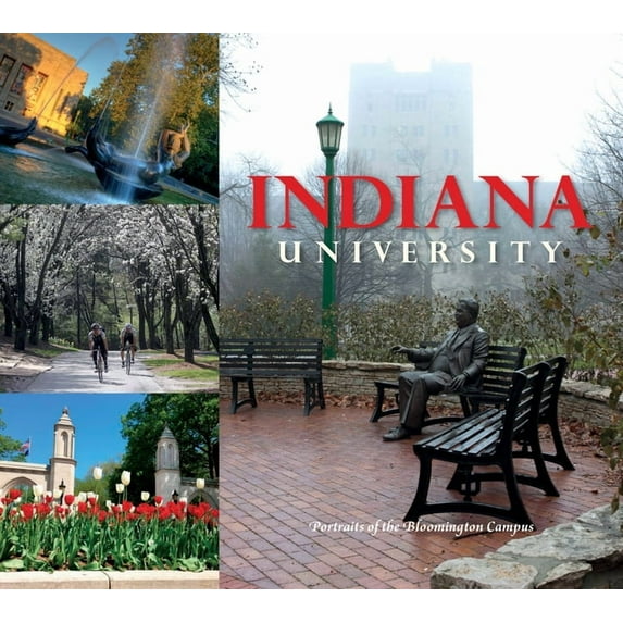 Indiana University: Portraits of the Bloomington Campus, (Paperback)