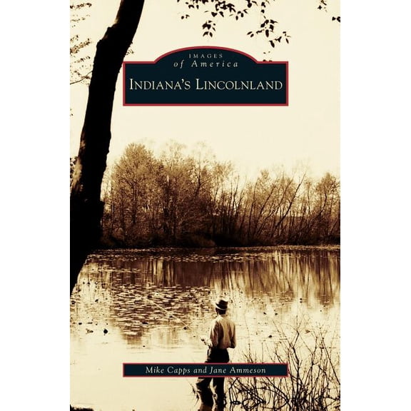 Indiana's Lincolnland, (Hardcover)