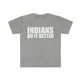 thumbnail image 1 of Indians do it better  Unisex T-shirt S-3XL Pride Proud Heritage India, 1 of 2