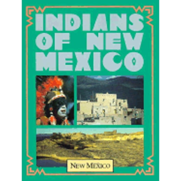 Pre-Owned Indians of New Mexico (Paperback) 0937206164 9780937206164