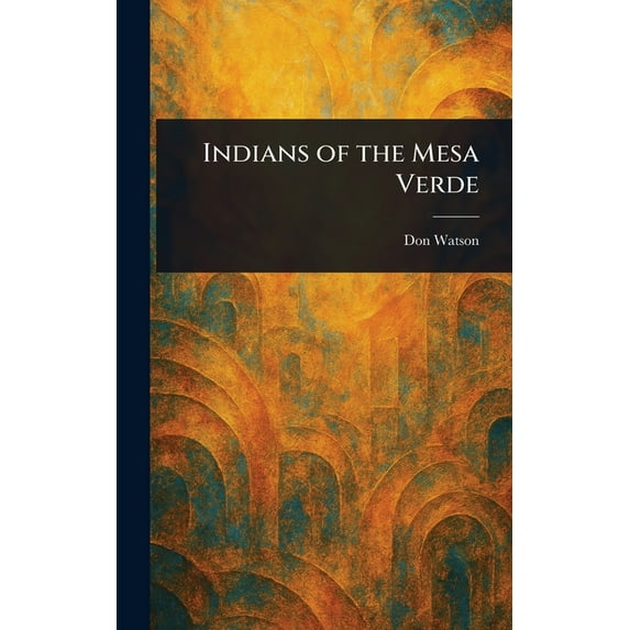 Indians of the Mesa Verde, (Hardcover)