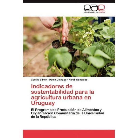 Indicadores de Sustentabilidad Para La Agricultura Urbana En Uruguay (Paperback)