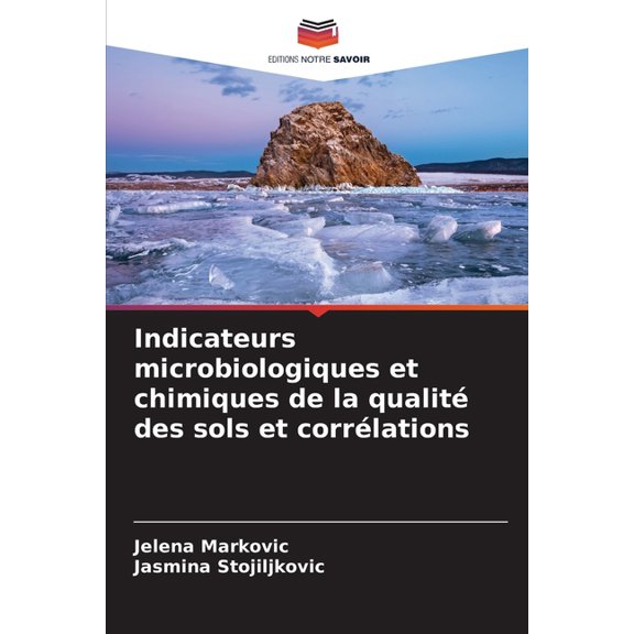 Indicateurs microbiologiques et chimiques de la qualit des sols et corrlations, (Paperback)