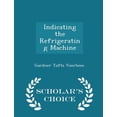 thumbnail image 1 of Indicating the Refrigerating Machine - Scholar's Choice Edition, (Paperback), 1 of 1
