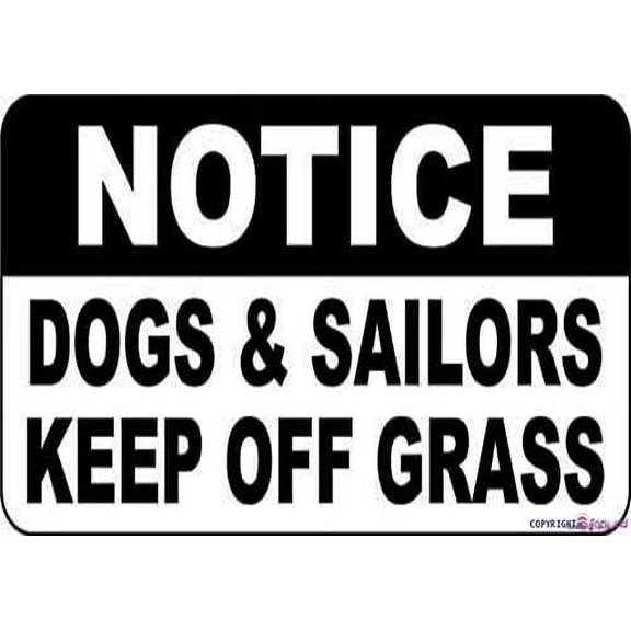 Indication Warning Sign Road Notice Dogs & Sailors Keep Off Grass Style Notice for Yard Street S Wall Art Outdoor Indoor 12x8 Inches New Aluminum Metal tin Sign
