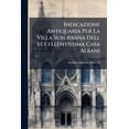 thumbnail image 1 of Indicazione Antiquaria Per La Villa Suburbana Dell 'eccellentissima Casa Albani, (Paperback), 1 of 1
