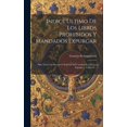 thumbnail image 1 of Indice Ultimo De Los Libros Prohibidos Y Mandados Expurgar: Para Todos Los Reynos Y Señorios Del Catolico Rey De Las Españas ... Carlos Iv... (Hardcover), 1 of 1