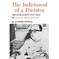 thumbnail image 1 of The Indictment of a Dictator: The Extradition and Trial of Marcos Perez Jimenez, (Paperback), 1 of 1