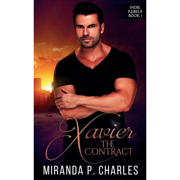 Indie Rebels Xavier: The Contract (Indie Rebels Book 1), Book 1, (Paperback)