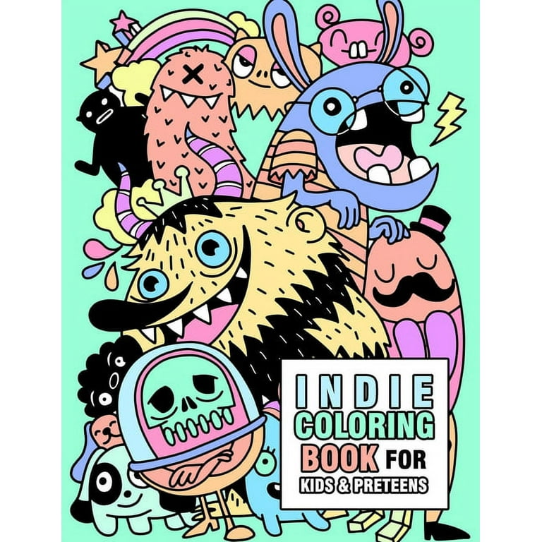 Indie Coloring Book for Kids and Preteens: Cute Indie Monsters, Ghosts, Robots, Toys and Animals Coloring Book for Kids Ages 6-8, 8-12, and Preteens [Book]
