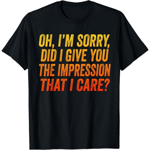 Indifference Humor Sarcasm Attitude Funny Saying I Dont Care T-Shirt