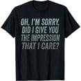 thumbnail image 1 of Indifference Humor Sarcasm Attitude Funny Saying I Dont Care T-Shirt, 1 of 4