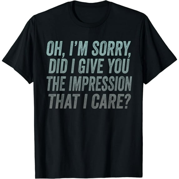 Indifference Humor Sarcasm Attitude Funny Saying I Dont Care T-Shirt