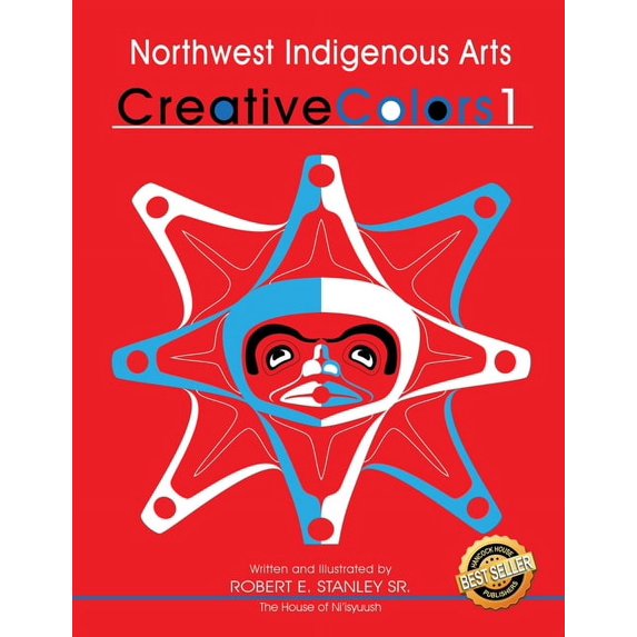 Indigenous Coloring Book: Northwest Native Arts: Creative Colors I (Paperback)