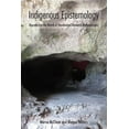 thumbnail image 1 of Indigenous Epistemology: Descent Into the Womb of Decolonized Research Methodologies, (Hardcover), 1 of 1