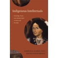 thumbnail image 1 of Pre-Owned Indigenous Intellectuals : Knowledge, Power, and Colonial Culture in Mexico and the Andes (Paperback) 9780822356608, 1 of 1