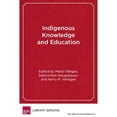 thumbnail image 1 of Pre-Owned Indigenous Knowledge and Education: Sites of Struggle, Strength, and Survivance (Paperback) 0916690482 9780916690489, 1 of 1
