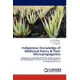 thumbnail image 1 of Indigenous Knowledge of Medicinal Plants & Their Micropropagation (Paperback), 1 of 1