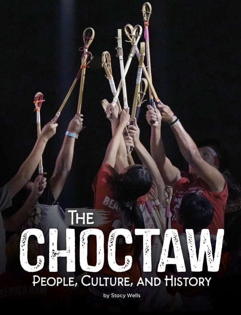 Indigenous Peoples The Choctaw: People, Culture, and History, (Paperback)