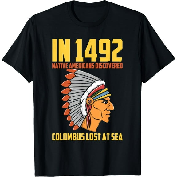 Indigenous Peoples Day Funny Native American Columbus T-Shirt