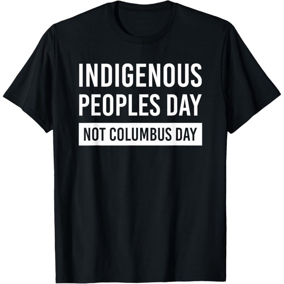 Indigenous Peoples Day Not Columbus Day T-Shirt