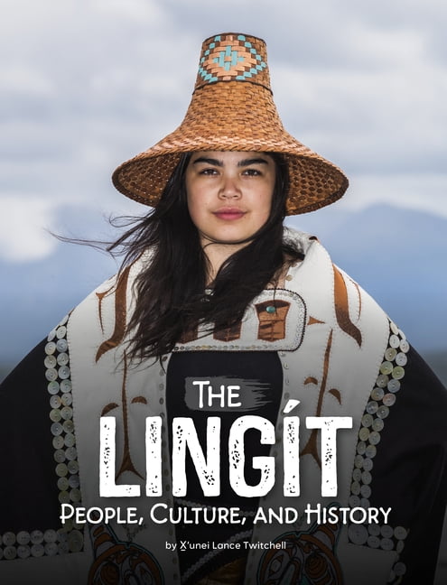 Indigenous Peoples The LingÃ­t: People, Culture, and History, (Hardcover)