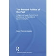 thumbnail image 1 of Indigenous Peoples and Politics The Present Politics of the Past: Indigenous Legal Activism and Resistance to Neoliberal Governmemtality, (Hardcover), 1 of 1