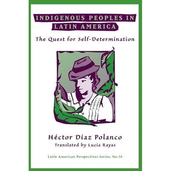 Pre-Owned Indigenous Peoples In Latin America: The Quest For Self-determination (Paperback) 0813386993 9780813386997