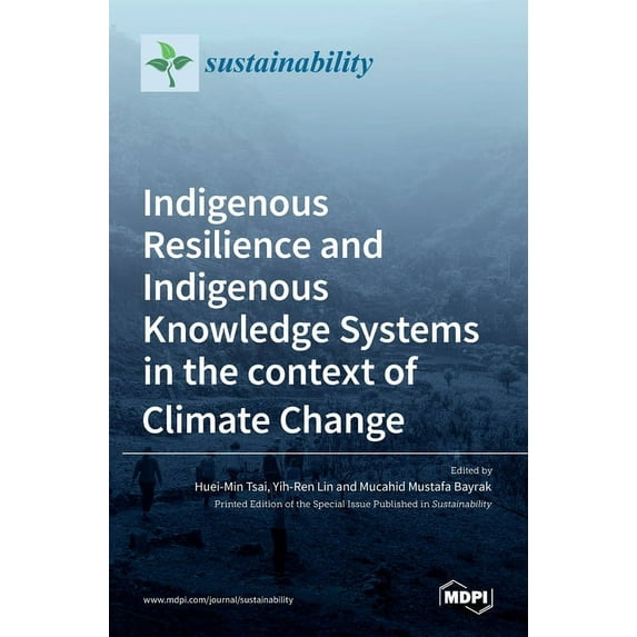 Indigenous Resilience and Indigenous Knowledge Systems in the context of Climate Change, (Hardcover)