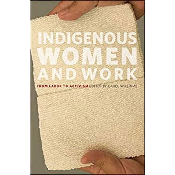 Pre-Owned Indigenous Women and Work: From Labor to Activism Paperback