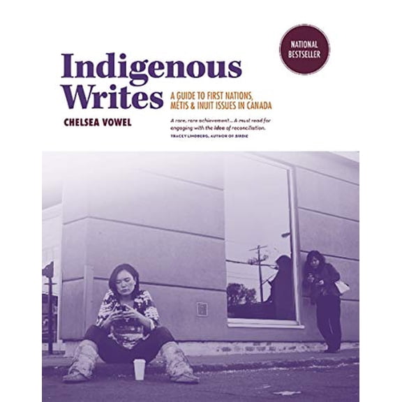 Pre-Owned Indigenous Writes: A Guide to First Nations, Métis, & Inuit Issues in Canada (Paperback) 1553796802 9781553796800