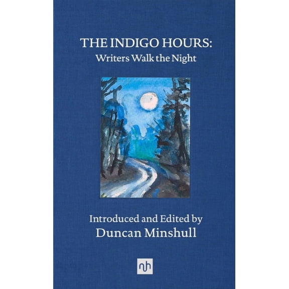The Indigo Hours: Writers Walk the Night, (Hardcover)
