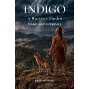 Indigo Indigo A Warriors Burden, Book 1, Paperback