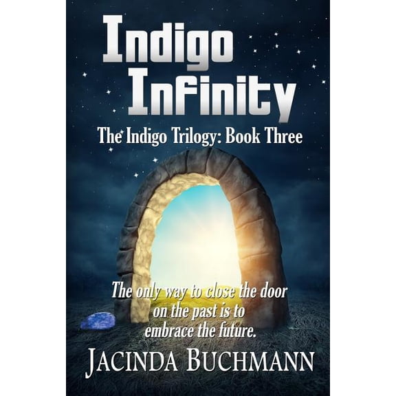 The Indigo Trilogy Indigo Infinity: The Indigo Trilogy: Book Three, Book 3, (Paperback)