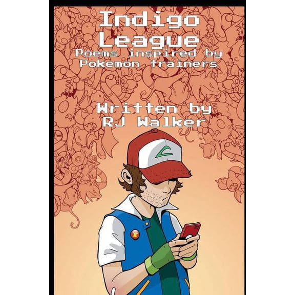 Indigo League: Poems Inspired by Pokemon Trainers