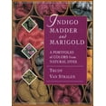 thumbnail image 1 of Pre-Owned Indigo, Madder and Marigold: A Portfolio of Colors From Natural Dyes (Hardcover) 0934026866 9780934026864, 1 of 1
