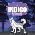 thumbnail image 1 of Indigo: My Friend Wolf, (Paperback), 1 of 2