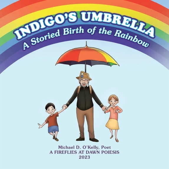 Indigo's Umbrella: A Storied Birth of the Rainbow, (Paperback)