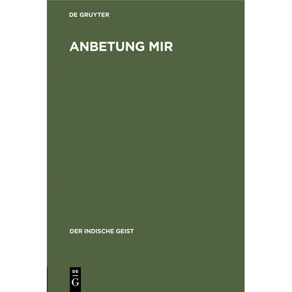 Indische Geist Anbetung Mir: Indische Offenbarungsworte, Book 1, (Hardcover)