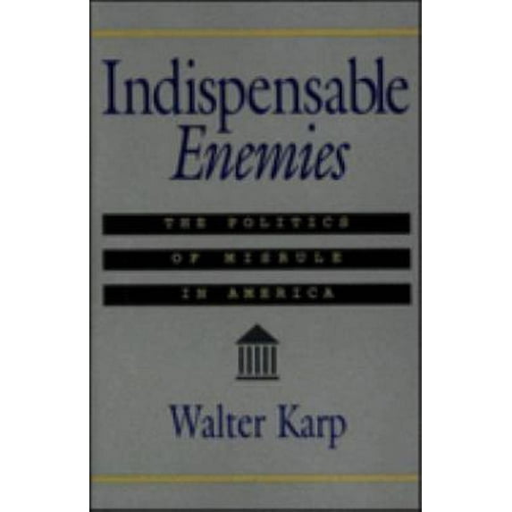 Pre-Owned Indispensable Enemies: The Politics of Misrule in America (Paperback) 1879957132 9781879957138